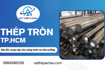 Thép tròn TP.HCM giá tốt, cung cấp cho công trình và nhà xưởng